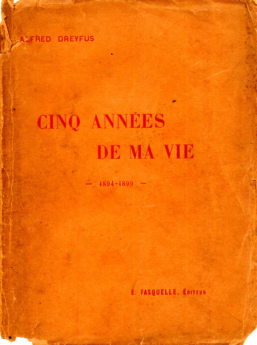 {Cinq années de ma vie}, témoignage d'Alfred Dreyfus après ces cinq années de captivité sur l'ile du diable, coll.mhv.